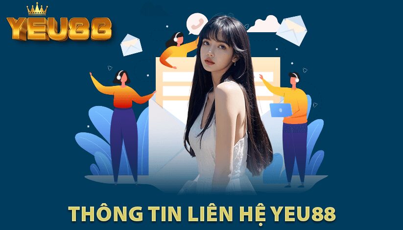 Thông tin liên hệ Yeu88 - Cách Kết Nối Nhanh Chóng và Hỗ Trợ