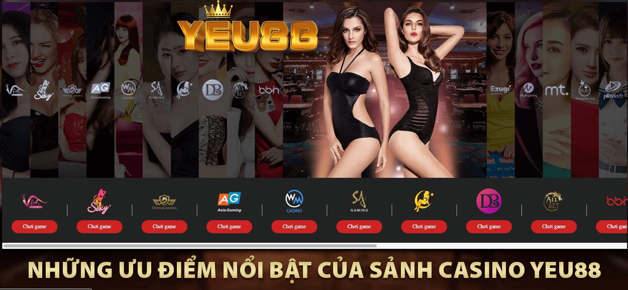 NHỮNG ƯU ĐIỂM NỔI BẬT CỦA SẢNH CASINO YEU88